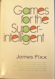 Games for the Super-intelligent
