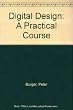 Digital design - a practical cource
