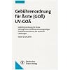 Geb�hrenordnung f�r �rzte (GO�) / UV-GO�: Geb�hrenordnung f�r �rzte Vertrag �rzte/Unfallversicherungstr�ger Geb�hrenverzeichnis f�r �rztliche ... Renate Hess / Regina Klakow-Franck