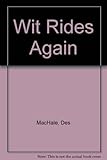Wit rides again