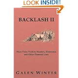 Backlash II: More Tales Told by Hunters, Fishermen and Other Damned Liars by Galen Winter