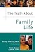 The Truth About Family Life (Truth About)