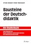 Bausteine der Deutschdidaktik. Ein Studienbuch.
