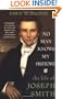 No Man Knows My History: The Life of Joseph Smith