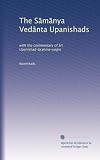 The S?m?nya Ved?nta Upanishads: with the commentary of Sri Upanishad-brahma-yogin