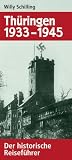 Th�ringen 1933-1945. Der historische Reisef�hrer
