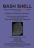 BASH Shell: Essential Programs for Your Survival at Work:   Book 3 in the Rosetta Stone Series for Computer Programmers and Script-Writers