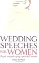 Wedding Speeches for Women: The Girls' Own Guide to Giving a Speech They'll Remember
