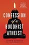 Confession of a Buddhist Atheist
