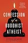 Confession of a Buddhist Atheist