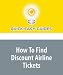 41H 6Eww46L. SL75  Airfare Secrets   How to book cheap airline tickets, discount flights, cheap airfare, discounted plane tickets, hotel rooms, car rentals