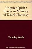 Unquiet spirit : essays in memory of David Thornley