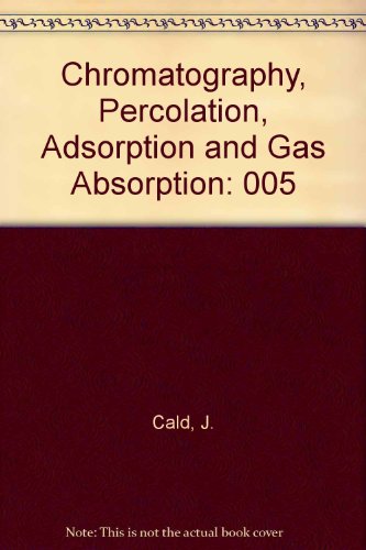 Chromatography, Percolation, Adsorption and Gas Absorption