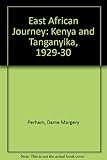 East African journey : Kenya and Tanganyika, 1929-30