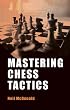 Mastering Chess Tactics (Mastering (Batsford))