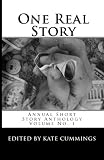 One Real Story: Annual Short Stories Anthology