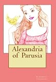 Childrens Books: Alexandria of Parusia (Childrens Books Story Time)