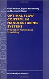 Optimal Flow Control in Manufacturing Systems: Production Planning and Scheduling (Applied Optimization)