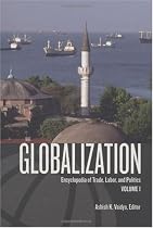 Globalization: Encyclopedia of Trade, Labor, and Politics (2 vol. set)
