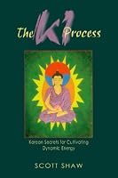 The Ki Process: Korean Secrets for Cultivating Dynamic Energy