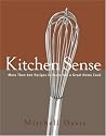 Kitchen Sense: More than 600 Recipes to Make You a Great Home Cook
