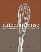 Kitchen Sense: More Than 600 Recipes to Make You a Great Home Cook