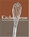 Kitchen Sense: More Than 600 Recipes to Make You a Great Home Cook