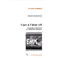 L'Art � l'�tat vif : La pens�e pragmatiste et l'esth�tique populaire