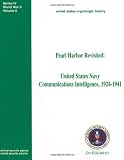 Pearl Harbor Revisited: United States Navy Communications Intelligence, 1924-1941