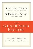 The Generosity Factor: Discover the Joy of Giving Your Time, Talent, and Treasure