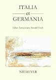 Produkt-Bild: Italia et Germania: Liber Amicorum Arnold Esch