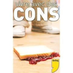 Vivre avec des cons