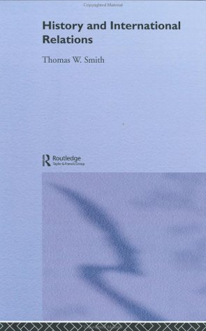 History and International Relations (Routledge Advances in International Relations and Global Politics) On Sale