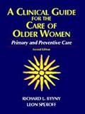 A Clinical Guide for the Care of Older Women: Primary and Preventive Care