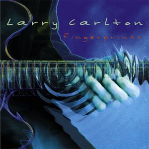 Larry Carlton - Fingerprints - Zortam Music
