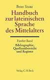 Produkt-Bild: Handbuch der Altertumswissenschaft: Handbuch zur lateinischen Sprache des Mittelalters. Bibliographie, Quellen&uuml;bersicht und Register: Abt. II/5/5
