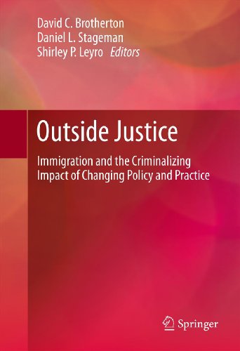 Outside Justice: Immigration and the Criminalizing Impact of Changing Policy and Practice