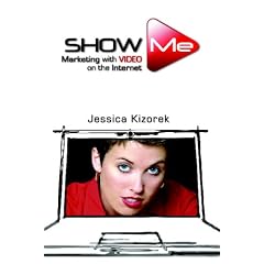 Show Me: Marketing with Video on the Internet