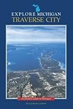 Explore Michigan: Traverse City (Explore Michigan)