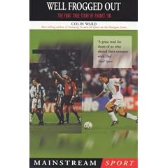 Well Frogged Out: Fans' True Story of France '98 (Mainstream sport)