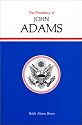 Presidency of John Adams (American Presidency Series)