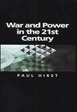 War and Power in the Twenty-first Century: The State, Military Conflict and the International System (Themes for the 21st Century Series)