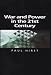 War and Power in the Twenty-First Century: The State, Military Power and the International System (Themes for the 21st Century S
