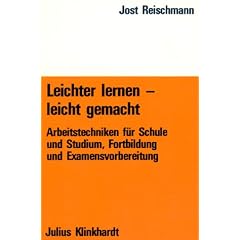 Leichter lernen, leicht gemacht. Arbeitstechniken f�r Schule und Studium, Fortbildung und Examensvorbereitung