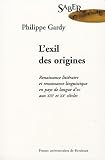 Revue PU Bordeaux  / L'exil des origines : Renaissance littéraire et renaissance linguistique en pays de langue d'oc aux XIXe et XXe siècles