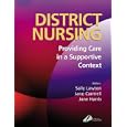 District Nursing: Providing Care in a Supportive Context by  Sally Lawton, Jane Cantrell, and Jane Harris