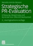 Strategische PR-Evaluation: Erfassung, Bewertung und Kontrolle von �ffentlichkeitsarbeit (Organisationskommunikation)