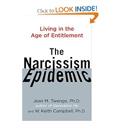 The Narcissism Epidemic: Living in the Age of Entitlement