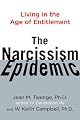 The Narcissism Epidemic: Living in the Age of Entitlement