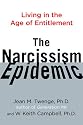 The Narcissism Epidemic: Living in the Age of Entitlement